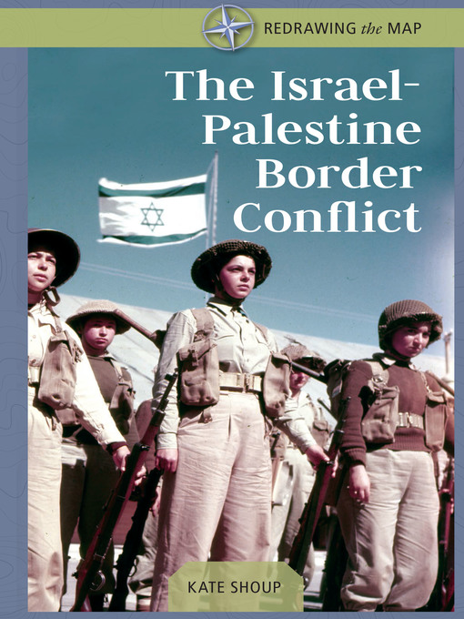 Title details for The Israel-Palestine Border Conflict by Kate Shoup - Available